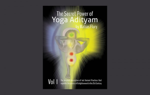 The Secret Power of Yoga Adityam volume 1